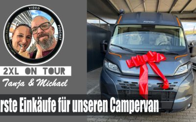 Die ersten Einkäufe für unseren neuen Campervan